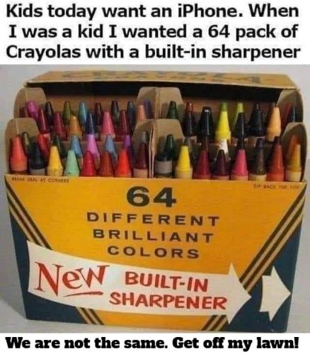 We are not the same. Get off my lawn crayolas