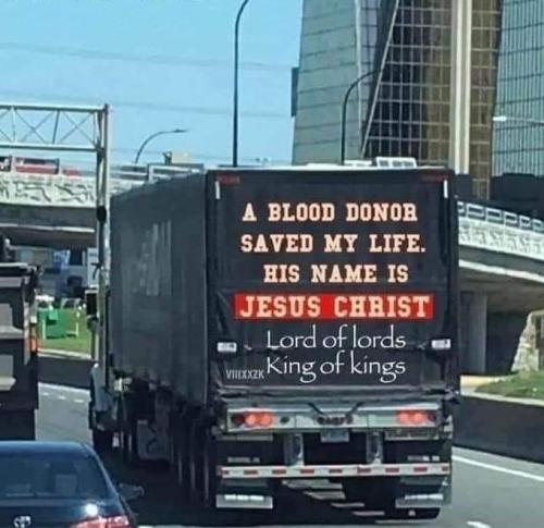 A blood donor saved my life his name is Jesus Christ