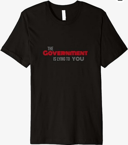 Screenshot 2023-10-13 at 05-55-13 Amazon.com Government is Lying to You Premium T-Shirt Clothing Shoes & Jewelry