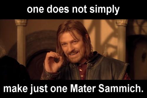 one does not simply make one mater sammich