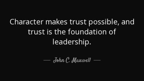 quote-character-makes-trust-possible-and-trust-is-the-foundation-of-leadership-john-c-maxwell-66-7-0781