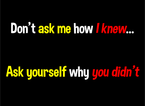 do not ask me how I knew