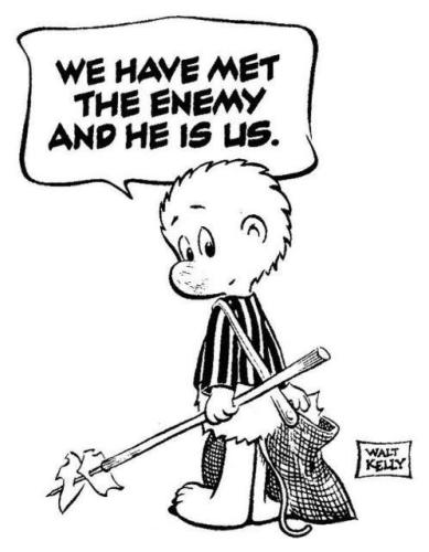 We have met the enemy and he is us pogo