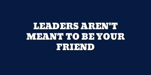 1-Leaders Aren't Your Friend