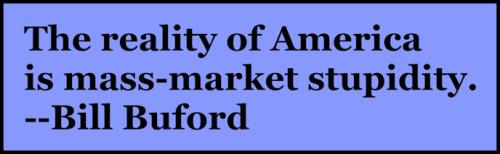 Bill Buford quote mass-market stupidity