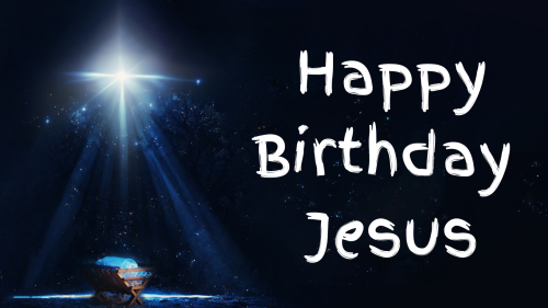 Happy Birthday Jesus