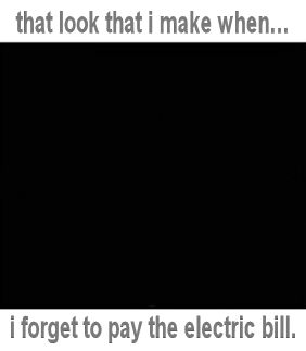 forget to pay the electric bill