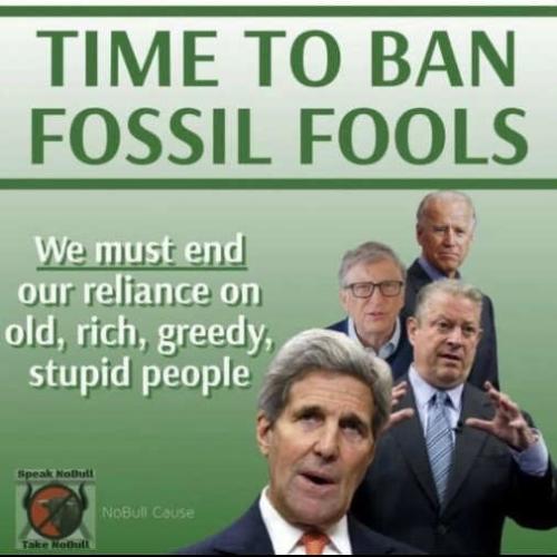 ban-fossil-fools-rich-greedy-john-kerry-gates-biden-al-gore