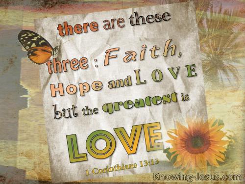 1+Corinthians+13-13+Three+Things+That+Endure+Faith+Hope+And+Love+beige-3977679914