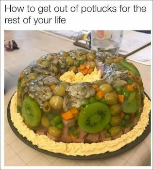 how to get out of potlucks for the rest of your life