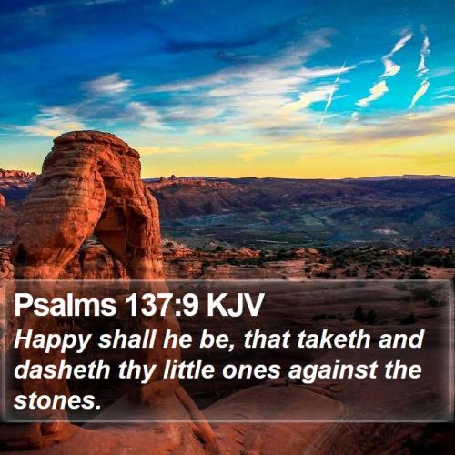 Psalms-137-9-KJV-Happy-shall-he-be-that-taketh-and-dasheth-thy-I19137009-L01