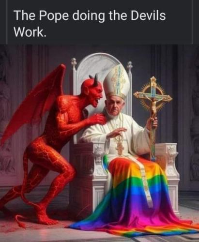 Pope doing the devils work