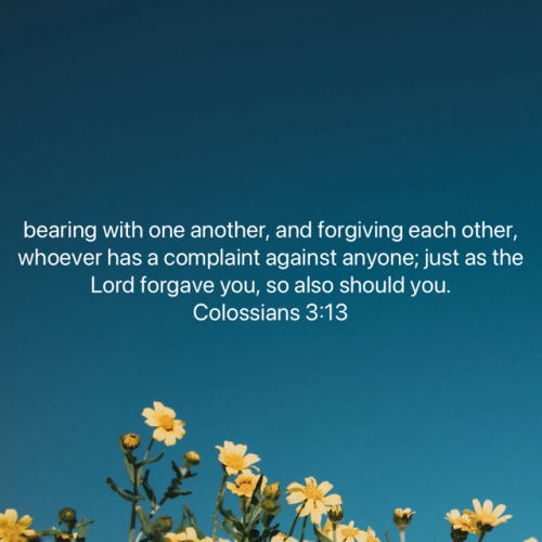 FAITH - Colossians 3.13 NASB