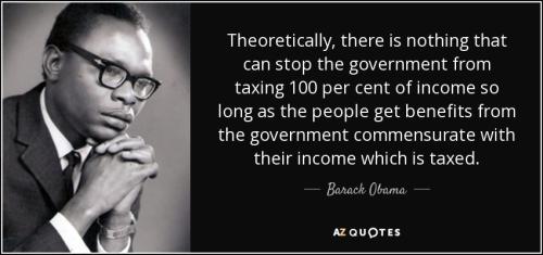 quote-theoretically-there-is-nothing-that-can-stop-the-government-from-taxing-100-per-cent-barack-obama-73-9-0974