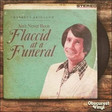 flaccid at a funeral