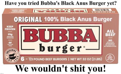 Bubba's Black anus burgers960px