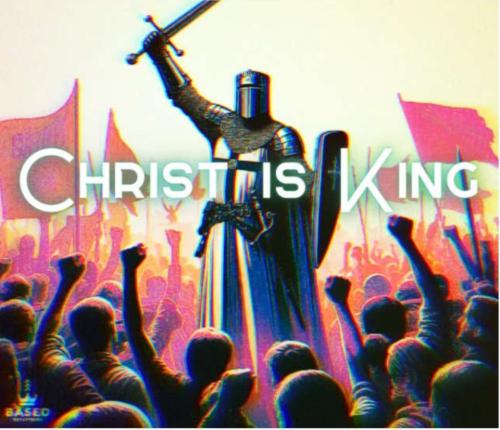 Christ Is King and I Don't Care If That Makes Me Antisemitic 