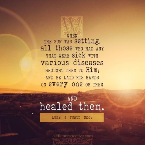 FAITH - Luke 4.40 NKJV