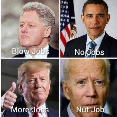 blow jobs no jobs more nut job trump clinton obama biden