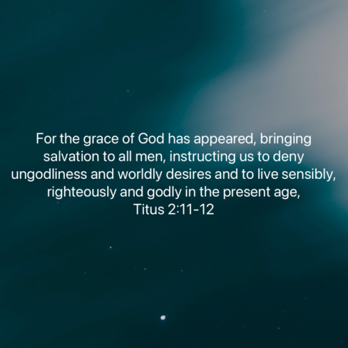 FAITH - Titus 2.11-12 NASB