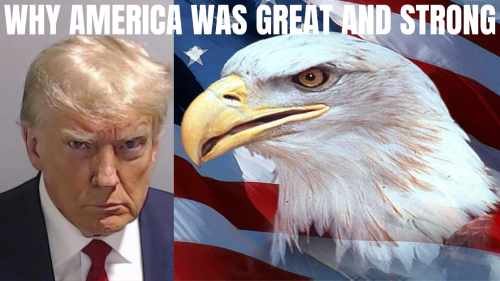 WHY AMERICA WAS GREAT AND STRONG (1)