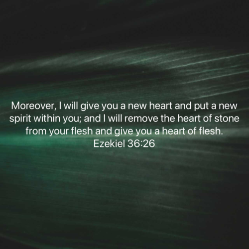 FAITH - Ezekiel 36.26 NASB