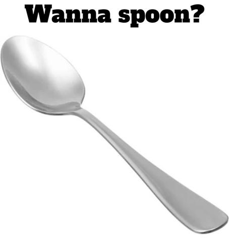 Wanna spoon