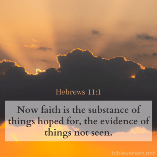 FAITH - Hebrews 11.1 KJV