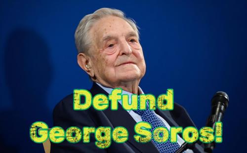 Defund George Soros!