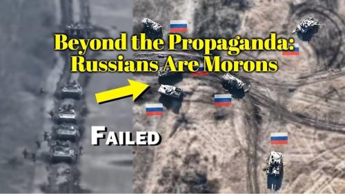 Beyond the Propaganda Russians are Morons.960px