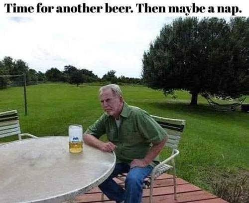 Time for another beer. Then maybe a nap.