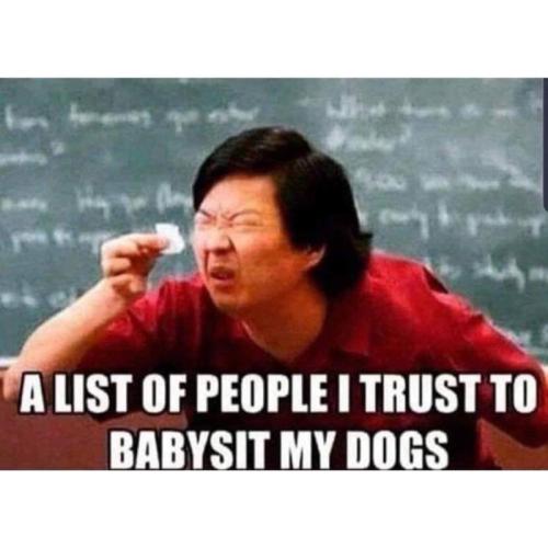 list-people-trust-babysit-my-dogs