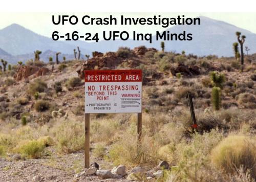 UFO Crash Investigation 6-16-24