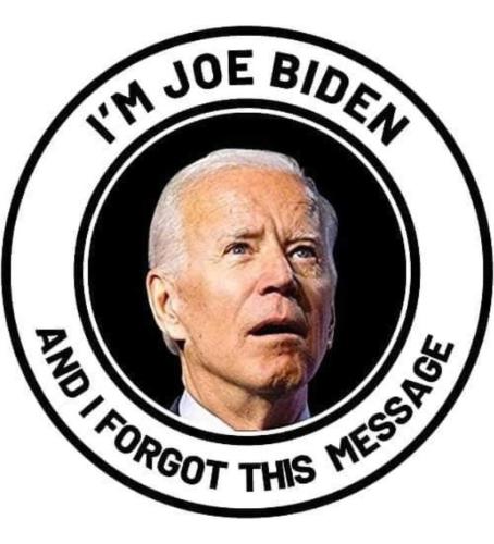 I'm Joe Biden and I forgot this message