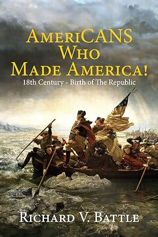 Richard V Battle - AmeriCANS Who Made America