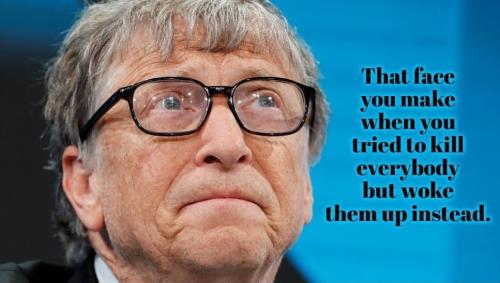 Bill Gates that face you make