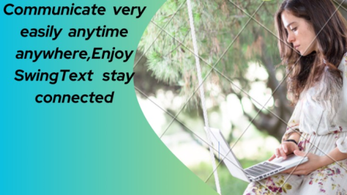 Communicate very easily anytime anywhere,,Enjoy swingtext stay connected,,_cleanup