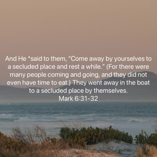 FAITH - Mark 6.31-32 NASB