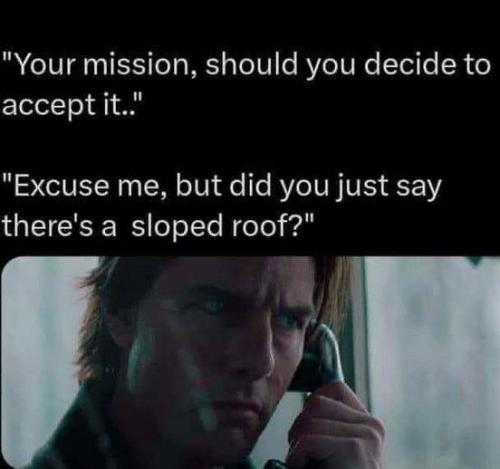 mission impossible_sloped roof denial