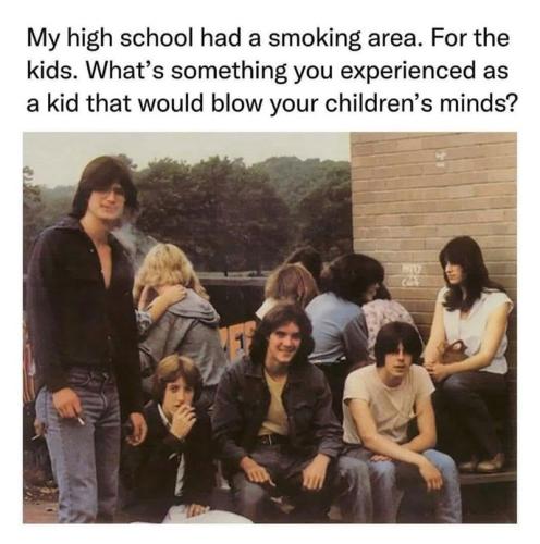 my-high-school-had-smoking-area-kids-s-something-experienced-as-kid-would-blow-childrens-minds