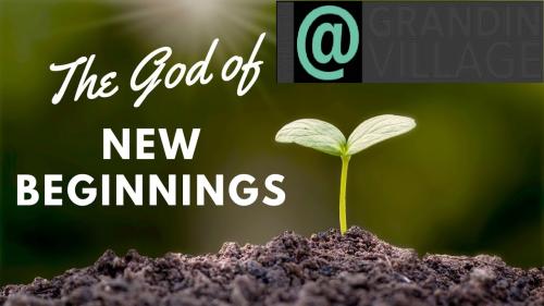 The God Of New Beginnings