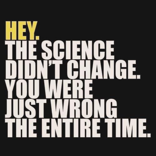 science didnt change you were wrong entire time demoquack faucism government science