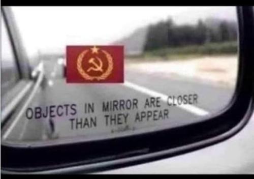 objects_in_mirror_closer_russia_commies