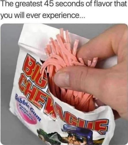 greatest-45-seconds-flavor-will-ever-experience-od-chew-bubble-gum-outta-h-original