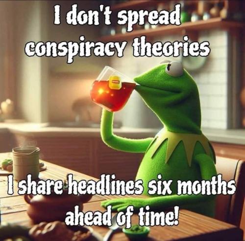 I don't spread conspiracy theories