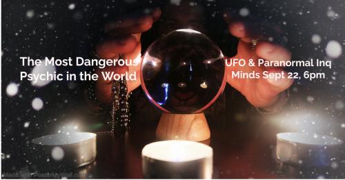 Most Dangerous Psychic in the world Sept 22