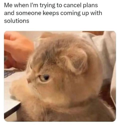 trying-cancel-plans-and-someone-keeps-coming-up-with-solutions