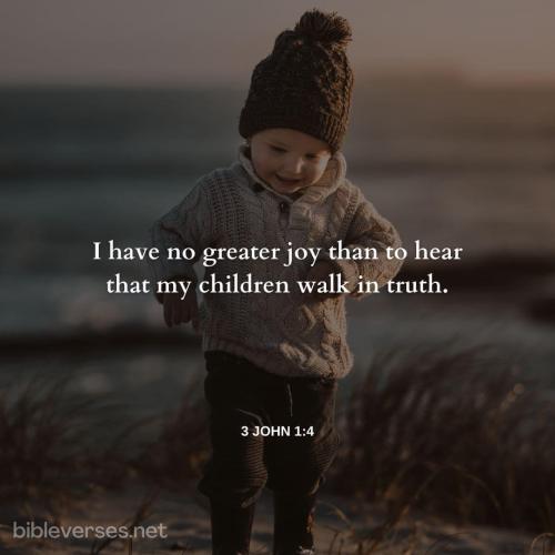FAITH - 3 John 1.4 KJV