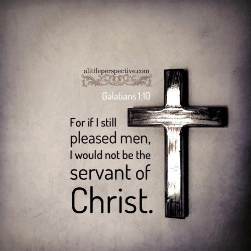 FAITH - Galatians 1.10 KJV