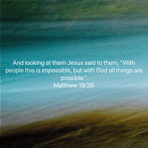 FAITH - Matthew 19.26 NASB